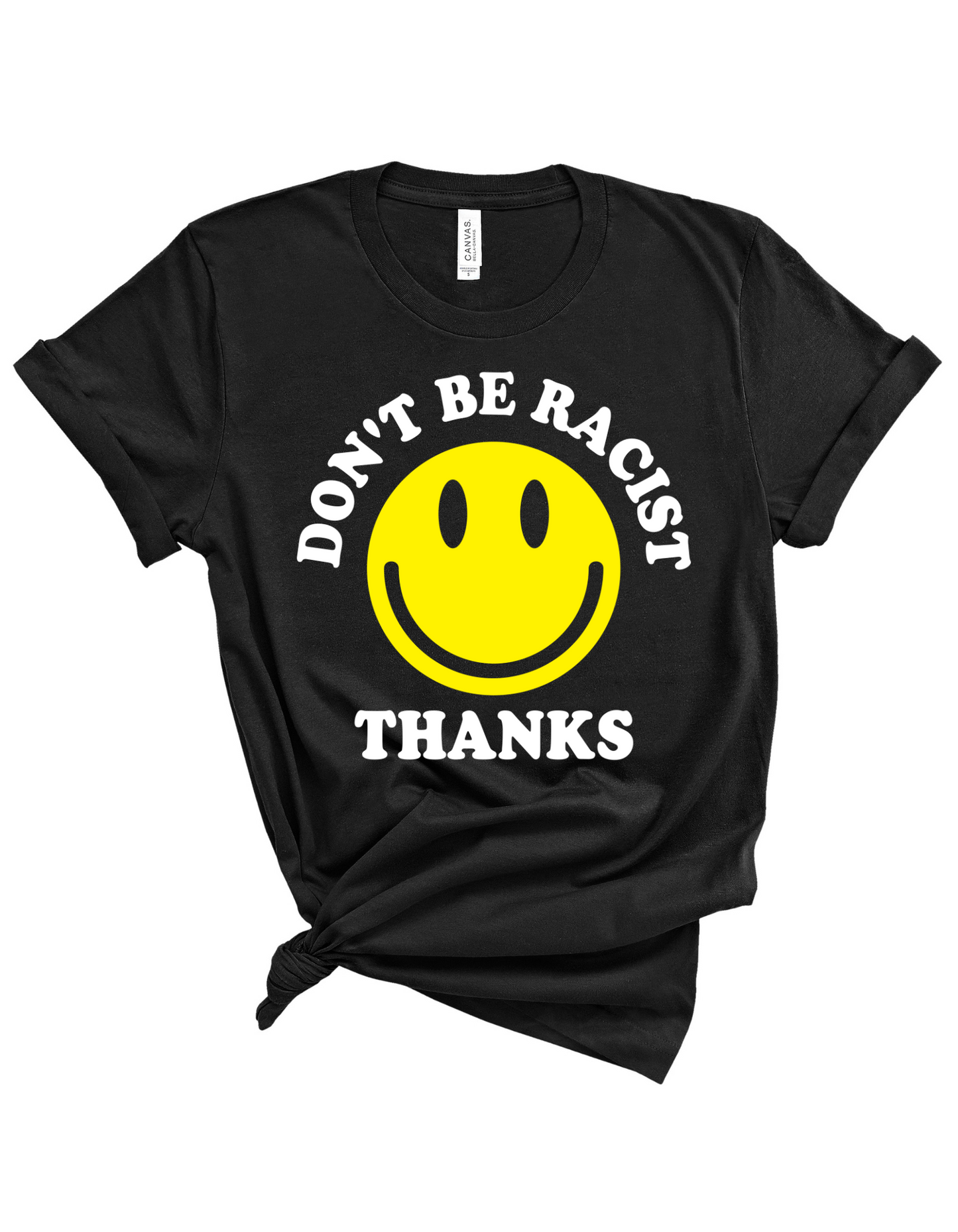 Don't Be Racist Tee