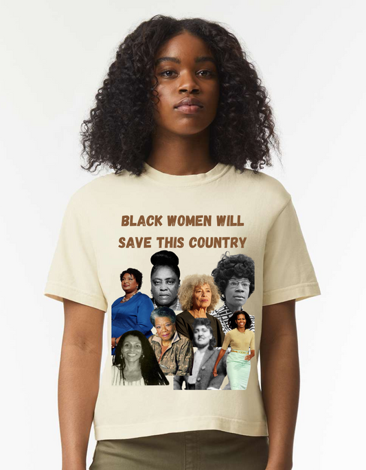 Black Women Will Save This Country Tee (Preorder)