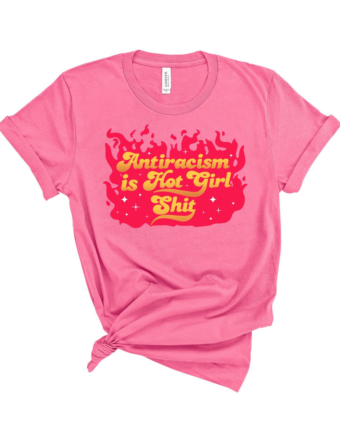 Antiracism Is Hot Girl Shit Tee