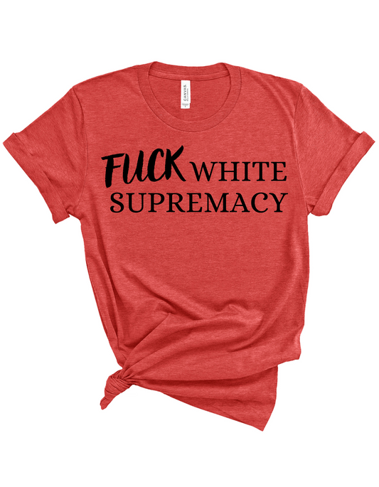 F White Supremacy Tee