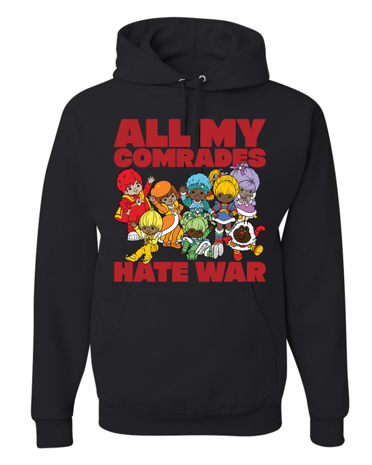 All My Comrades Hate War Hoodie