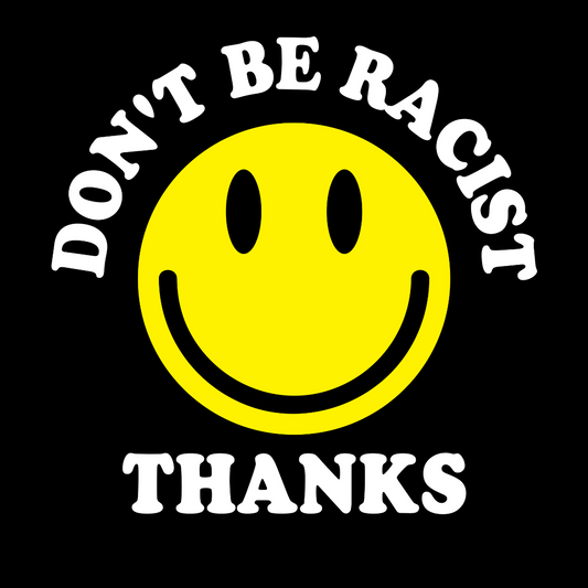 Don't Be Racist Thanks Sticker